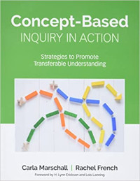 Image of Concept-based inquiry in action : strategies to promote transferable understanding