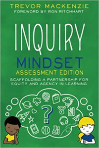 Image of Inquiry mindset : assessment edition scaffolding a partnership for equity and agency in learning