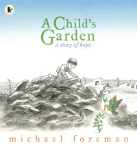 Image of A child's garden : a story of hope