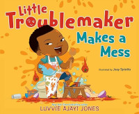 Image of Little Troublemaker Makes a Mess