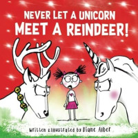 Image of Never Let A Unicorn Meet A Reindeer!