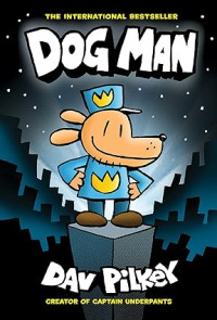Image of Dog Man: A Graphic Novel (Dog Man #1): From the Creator of Captain Underpants (1)
