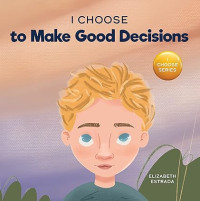 Image of I Choose to Make Good Decisions