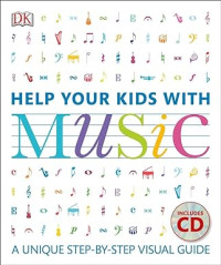 Image of Help Your Kids with Music: A Unique Step-by-Step Visual Guide