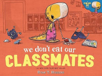 Image of We Don't Eat Our Classmates: A Penelope Rex Book