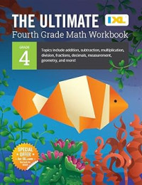Image of The Ultimate Grade 4 Math Workbook: Multi-Digit Multiplication, Long Division, Addition, Subtraction, Fractions, Decimals, Measurement, and Geometry ... Curriculum (IXL Ultimate Workbooks)