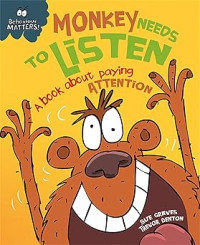 Image of Monkey Needs to Listen - A book about paying attention (Behaviour Matters)