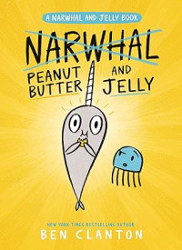Image of Peanut Butter and Jelly (A Narwhal and Jelly Book #3)