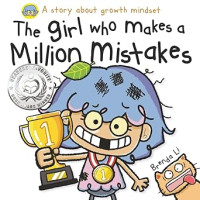 Image of The Girl Who Makes a Million Mistakes: A Growth Mindset Book for Kids to Boost Confidence, Self-Esteem and Resilience
