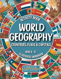 Image of World Geography Activity Book for Kids Ages 8-12: Illustrated Workbook of All Countries, Flags & Capitals of the World