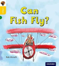 Image of Oxford Reading Tree inFact: Oxford Level 5: Can Fish Fly?