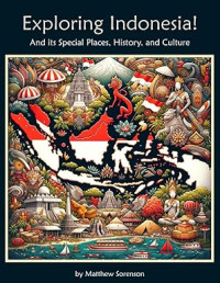 Image of Exploring Indonesia Workbook For Curious Kids: A Fun, Interactive Guide to Indone's Special Places, Culture, and History!