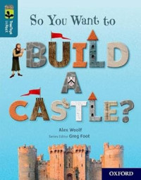 Image of Oxford Reading Tree TreeTops inFact: Oxford Level 19: So You Want to Build a Castle?