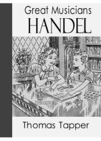 Image of Handel : the story of a little boy who practiced in an attic