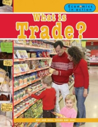Image of What Is Trade? (Economics in Action)